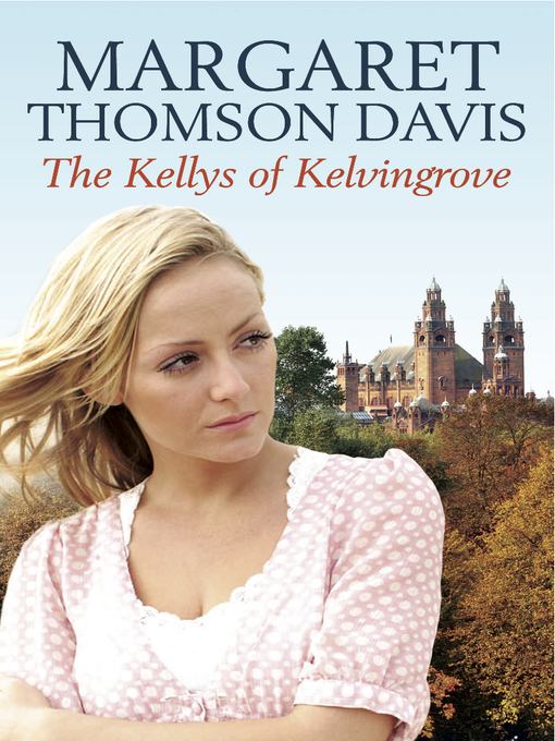 Title details for The Kellys of Kelvingrove by Margaret Thomson Davis - Available